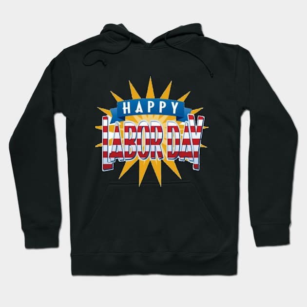 labor day holiday-Happy Labor Day- Labor Day Hoodie by nw.samari@gmail.com